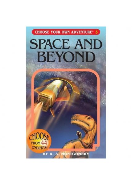 Choose Your Own Adventure: #3 Space and Beyond